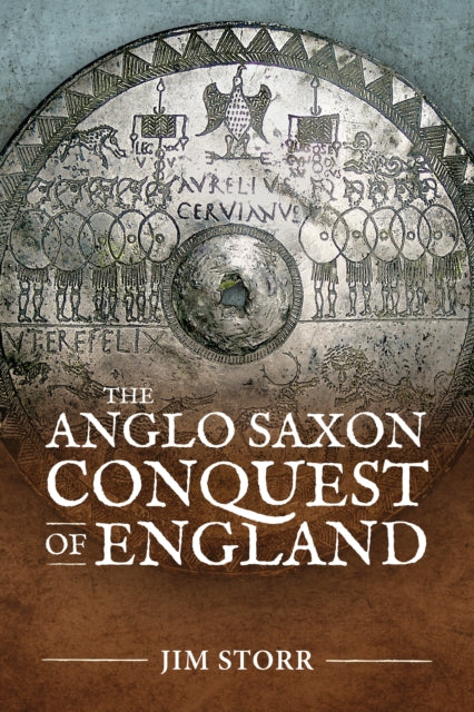 Book cover of: The Anglo Saxon Conquest of England. By: Jim Storr