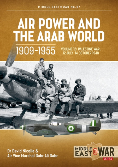 Air Power and the Arab World 1909-1955 Volume 12