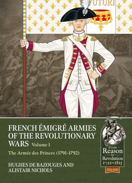 Book cover of: French Emigre Armies of the Revolutionary Wars Volume 1. By: Alistair Nichols