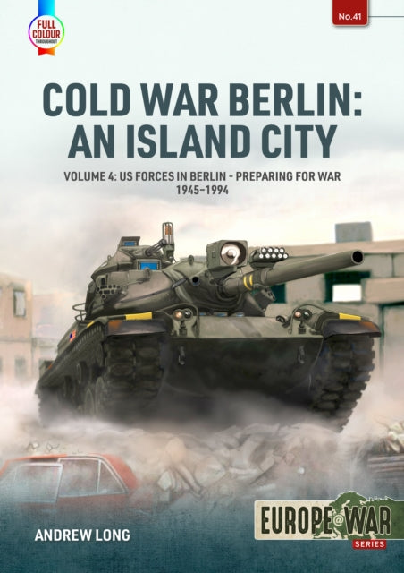 Book cover of: Cold War Berlin: An Island City Volume 4. By: Andrew Long