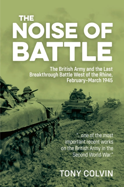 Book cover of: The Noise of Battle. By: Tony Colvin