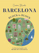 Barcelona, Block by Block, An Illustrated Guide to the Heart of Catalonia 9781804531082 Cierra Block