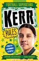 Book cover of: Football Superstars: Kerr Rules. By: Simon Mugford