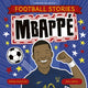 Book cover of: Football Stories: Mbappe. By: Simon Mugford