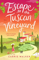 Escape to the Tuscan Vineyard, A brand-new hilarious rom-com to whisk you away to Italy 9781804547342 Carrie Walker