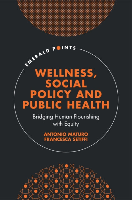Book cover of: Wellness, Social Policy and Public Health. By: Antonio Maturo