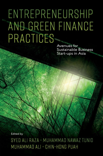 Book cover of: Entrepreneurship and Green Finance Practices. By: Syed Ali Raza