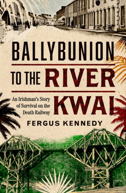 Book cover of: Ballybunion to the River Kwai