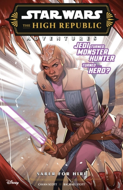 Book cover of: Star Wars The High Republic Adventures: Saber For Hire. By: Cavan Scott