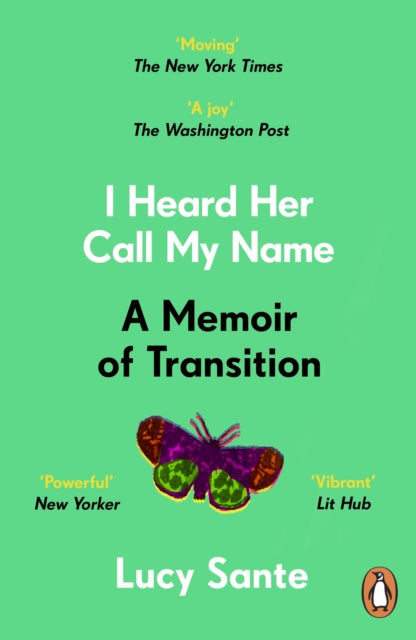 I Heard Her Call My Name, A memoir of transition 9781804940884 Lucy Sante