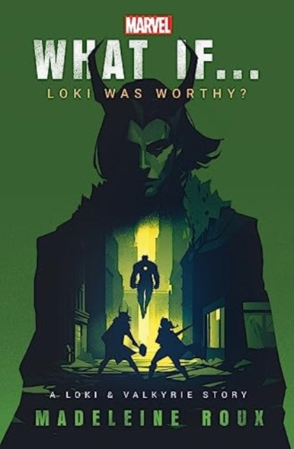Book cover of: What If. . . Loki Was Worthy?. By: Madeleine Roux