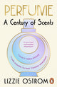Book cover of: Perfume: A Century of Scents. By: Lizzie Ostrom