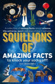 Squillions of Amazing Facts to Knock Your Socks Off! 9781804953709 Dan Blaskowitz