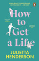 Book cover of: How to Get a Life. By: Julietta Henderson
