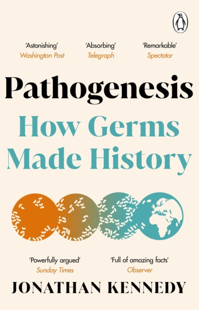 Pathogenesis, How germs made history 9781804991893 Jonathan Kennedy