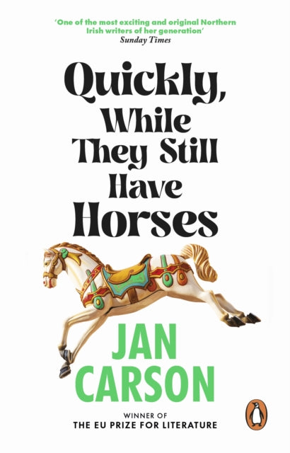 Quickly, While They Still Have Horses 9781804993170 Jan Carson