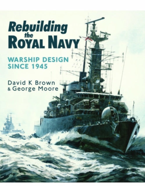 Book cover of: Rebuilding the Royal Navy