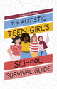 Book cover of: Autistic Teen Girl's School Survival Guide. By: Gracie Barlow