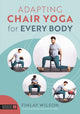 Book cover of: Adapting Chair Yoga for Every Body. By: Finlay Wilson