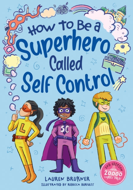 Book cover of: How to Be a Superhero Called Self-Control 2nd edition. By: Lauren Brukner