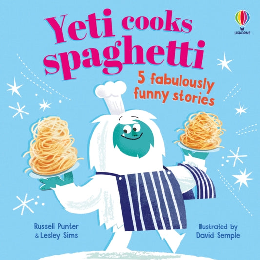 Yeti cooks spaghetti, 5 fabulously funny stories 9781805072720 Russell Punter