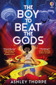 Boy to Beat the Gods 9781805075639 Ashley Thorpe