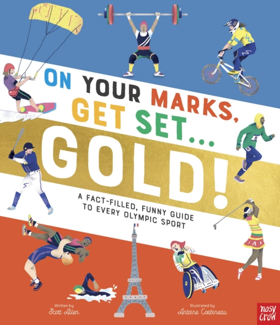 On Your Marks, Get Set, Gold!, A Fact-Filled, Funny Guide to Every Olympic Sport 9781805130727 Scott Allen