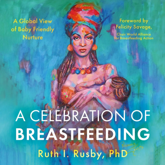 Book cover of: Celebration of Breastfeeding. By: Ruth I. Rusby