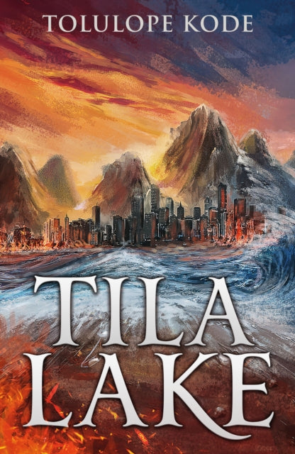 Book cover of: Tila Lake. By: Tolulope Kode