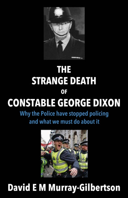 Book cover of: Strange Death of Constable George Dixon. By: David E. M. Murray-Gilbertson