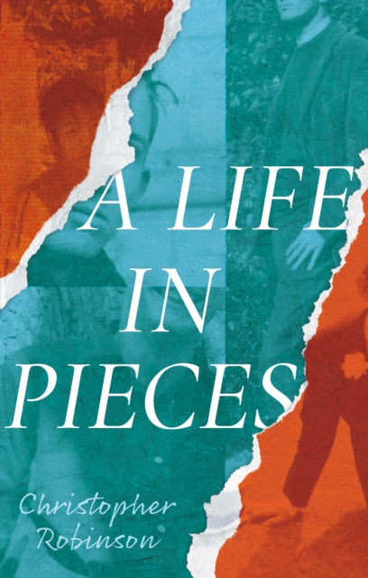Book cover of: Life in Pieces. By: Christopher Robinson