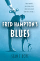 Book cover of: Fred Hampton’s Blues. By: Sean E Boye