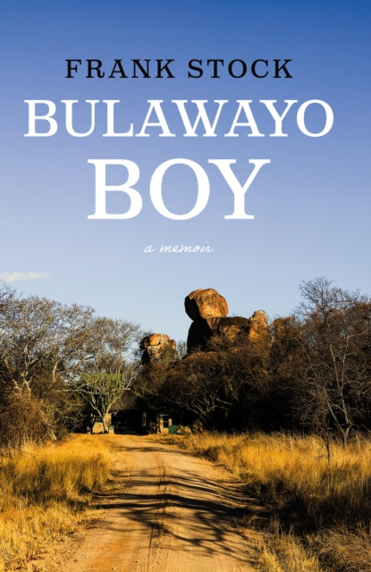 Book cover of: Bulawayo Boy. By: Frank Stock