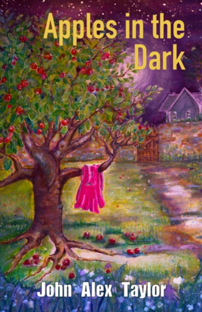 Book cover of: Apples In The Dark. By: John Alex Taylor