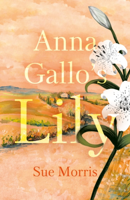 Book cover of: Anna Gallo’s Lily. By: Sue Morris
