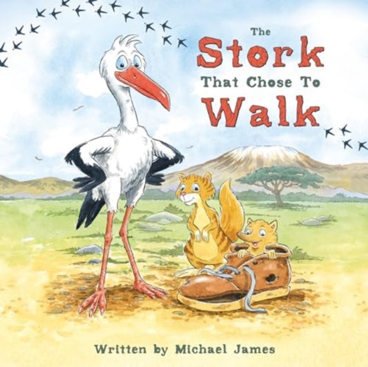 Book cover of: Stork That Chose to Walk. By: James, Michael
