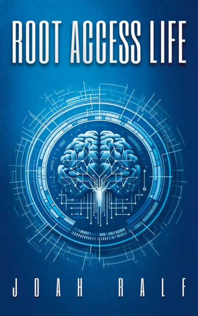 Book cover of: Root Access Life. By: Joah Ralf