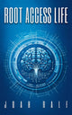 Book cover of: Root Access Life. By: Joah Ralf