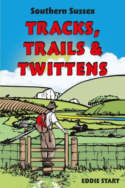 Southern Sussex Tracks, Trails & Twittens 9781805145165 Eddie Start