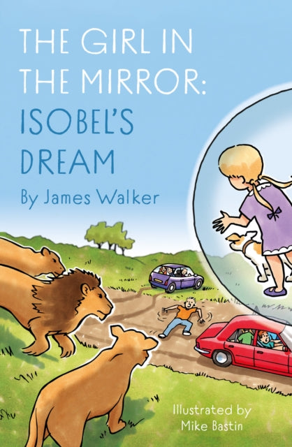 Book cover of: Girl in the Mirror: Isobel’s Dream. By: James Walker