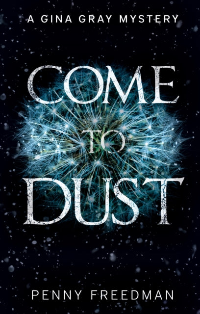 Book cover of: Come to Dust. By: Penny Freedman
