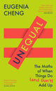 Unequal, The Maths of When Things Do and Don’t Add Up 9781805223061 Eugenia Cheng