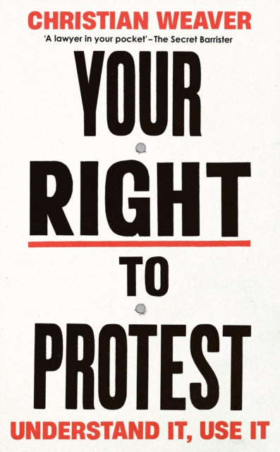 Book cover of: Your Right to Protest. By: Christian Weaver