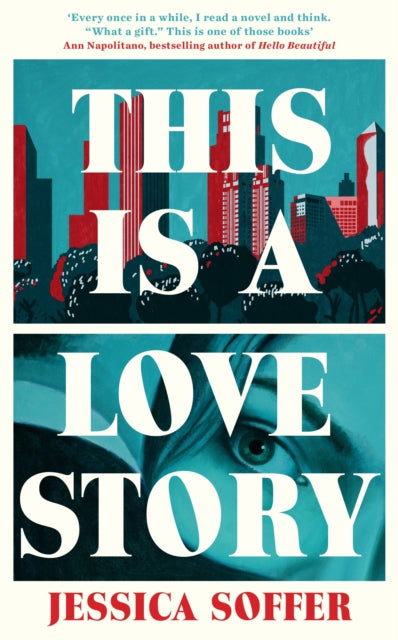 Book cover of: This Is a Love Story. By: Jessica Soffer