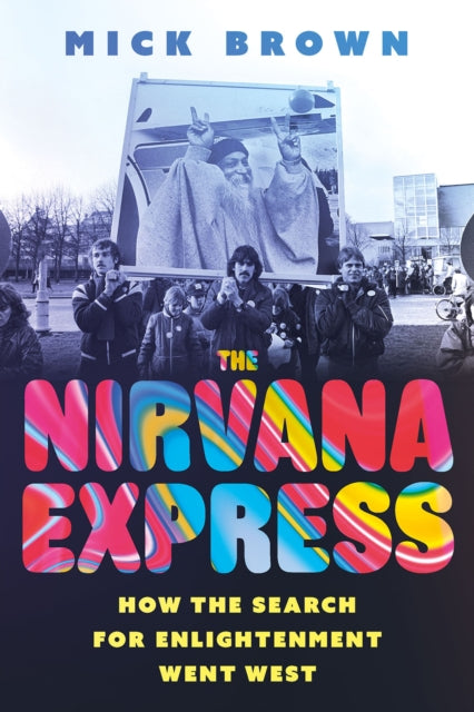 Book cover of: Nirvana Express. By: Mick Brown