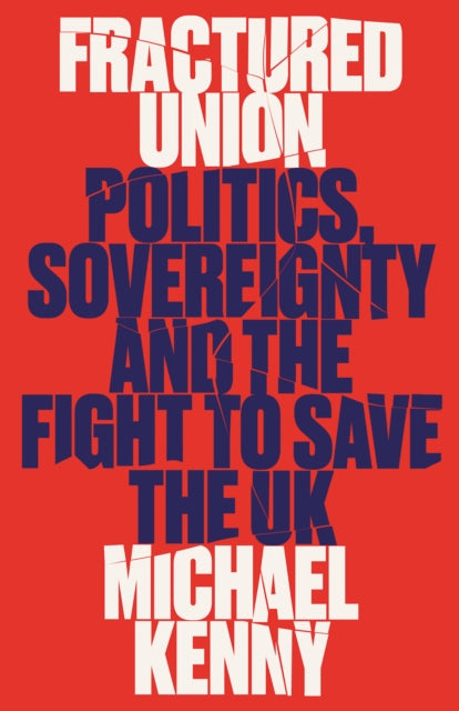 Book cover of: Fractured Union. By: Michael Kenny