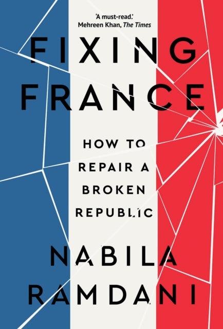 Book cover of: Fixing France. By: Nabila Ramdani