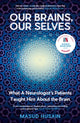 Our Brains, Our Selves, What a Neurologist’s Patients Taught Him About the Brain 9781805301059 Masud Husain