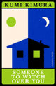 Book cover of: Someone to Watch Over You. By: Kumi Kimura