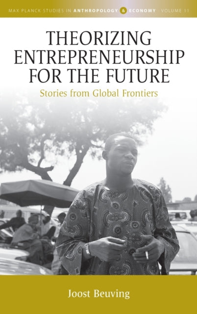 Book cover of: Theorizing Entrepreneurship for the Future. By: Joost Beuving